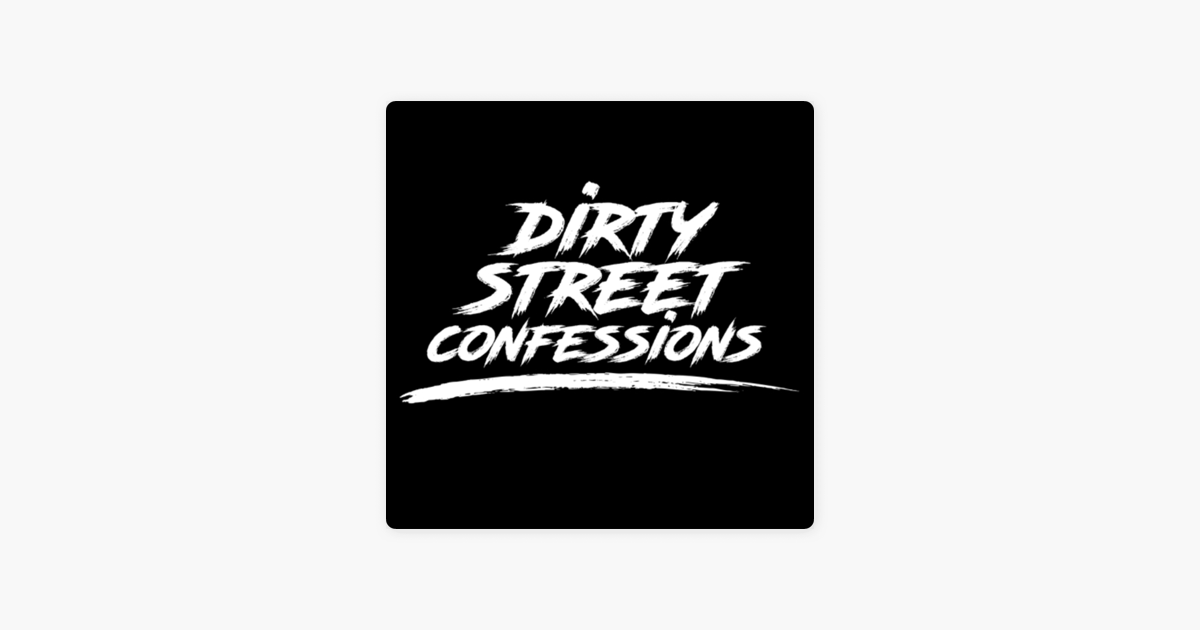 dirty-street-confessions-podcast-ep-58-drink-some-tea-ft-lowkeymar