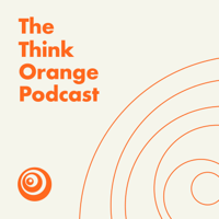 The Think Orange Podcast podcast