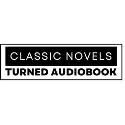 Classic Novels Turned Audiobook