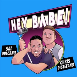 How to tell your partner they're FAT! with Lauren Compton  | Sal Vulcano & Chris Distefano present Hey Babe!  | EP 142