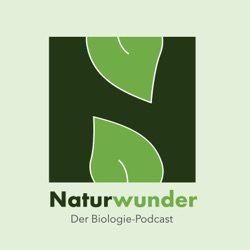 Naturwunder - Der Biologie-Podcast