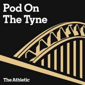 Pod On The Tyne - A show about Newcastle United - The Athletic
