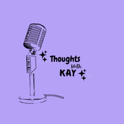Thoughts with Kay