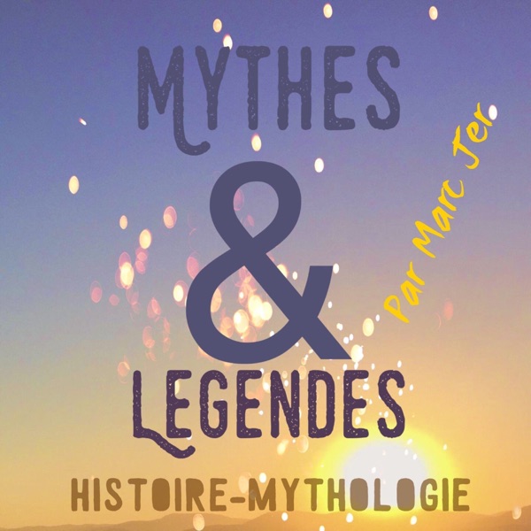 Mythes, légendes et histoire