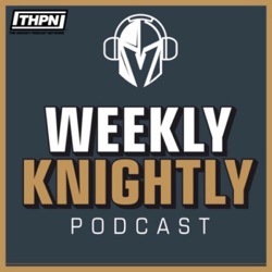 Weekly Knightly Podcast - EP25 - S2 - Lehner Only Has Nice Things To Say