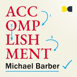 The Accomplishment Podcast with Sir Michael Barber