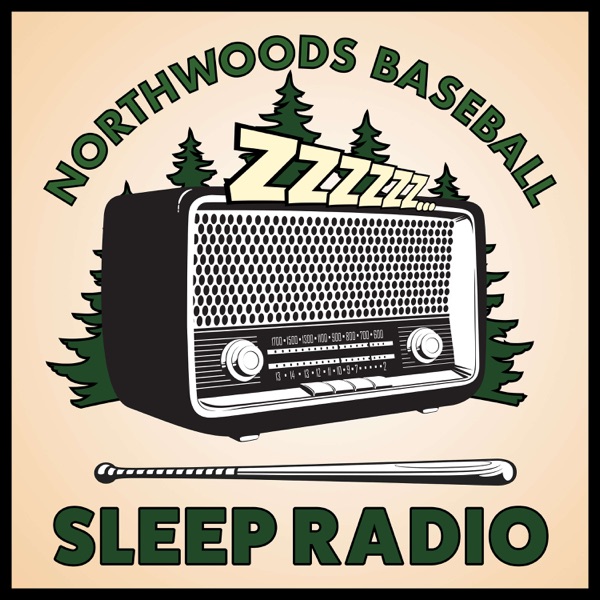 Northwoods Baseball Sleep Radio Podcast Image