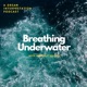 Breathing Underwater: A Dream Interpretation Podcast