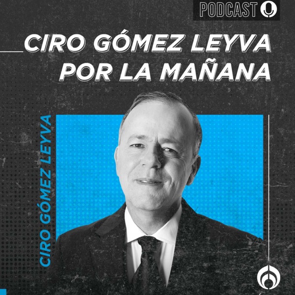 Ciro Gómez Leyva por la Mañana