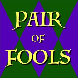 Pair of Fools Podcast