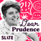 Dear Prudence | Advice on relationships, sex, work, family, and life