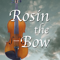 Rosin the Bow with host Joe McHugh