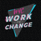 Work for Change Podcast