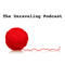 The Unraveling Podcast