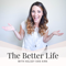 The Better Life Podcast