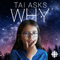 Tai Asks Why