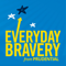 Everyday Bravery