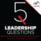5 Leadership Questions Podcast with Todd Adkins and Daniel Im