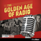 The Golden Age of Radio