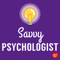 The Savvy Psychologist's Quick and Dirty Tips for Better Mental Health