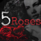 5 Roses