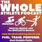 The WHOLE Tri-Athlete Podcast