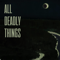 All Deadly Things