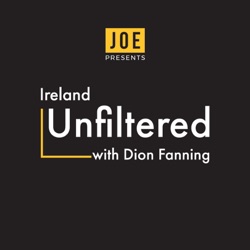 Ireland Unfiltered with Dion Fanning