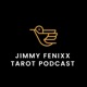 Jimmy Fenixx Tarot Podcast