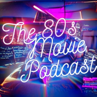 The 80s Movie Podcast podcast