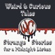 Weird & Curious Tales: Strange Stories for a Midnight Listen