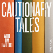 Cautionary Tales with Tim Harford - Pushkin Industries
