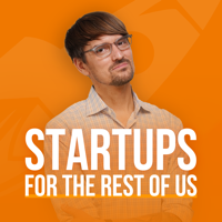 Startups For the Rest of Us podcast
