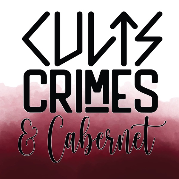 Cults, Crimes & Cabernet poster