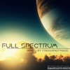 Full Spectrum - Trance, Psytrance, Progressive, Breaks, Bass, EDM - Mixed by frequenZ phaZe artwork