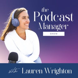 219. Jumpstart your podcast manager business with these six steps