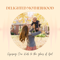 Delighted Motherhood podcast