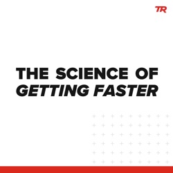 Science of Getting Faster Podcast - Presented by TrainerRoad