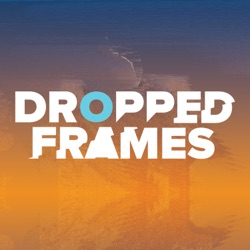 Dropped Frames Episode 390