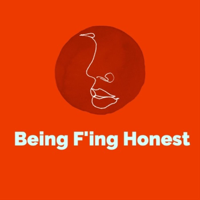 Being F'ing Honest podcast