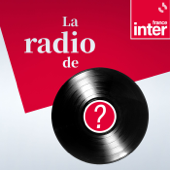 La radio de... - France Inter