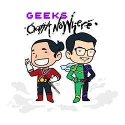 Who's that guest co-host? - Geeks Outta Nowhere Episode 24