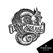 Aquí hay dragones - Podium Podcast