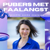 Pubers met Faalangst Podcast - Mariette Dietz Coaching