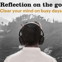 07. Weekend reflection - Overview and clear direction