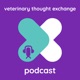 veterinary thought exchange  vtx:podcast