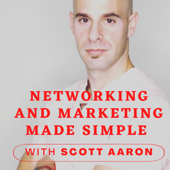 Networking and Marketing Made Simple - Scott Aaron