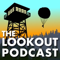 The Lookout Podcast Ep.51 WILDLAND FIREFIGHTER FOUNDATION Co-founder & Executive Director Burk Minor