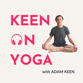 Keen on Yoga Podcast - Adam Keen