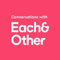 Conversations with Each&Other